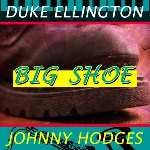 Duke Ellington - Big Shoe - 2015