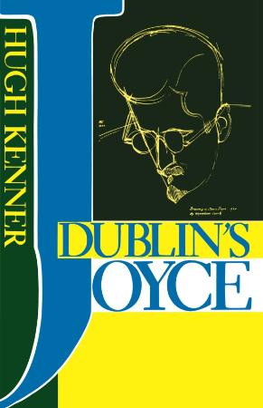 Kenner, Hugh - Dublin's Joyce (Chatto & Windus, 1955)
