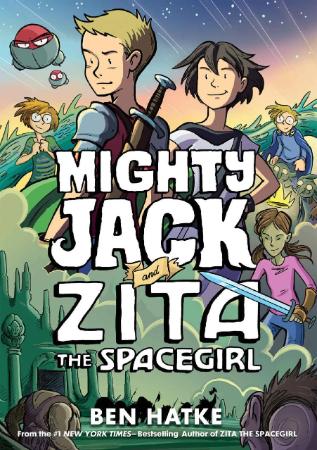 Mighty Jack and Zita the Spacegirl by Ben Hatke