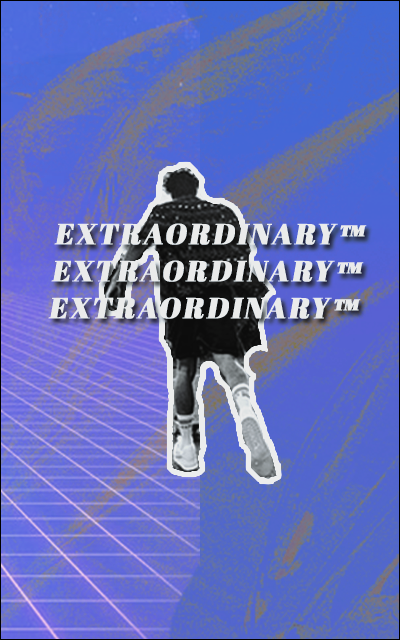 EXTRAORDINARY™