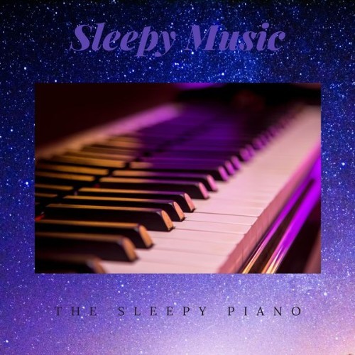 Sleepy Music - The Sleepy Piano - 2022