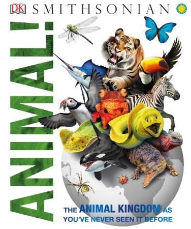 Animal! Smithsonian - The Animal Kingdom as you've Never Seen it Before