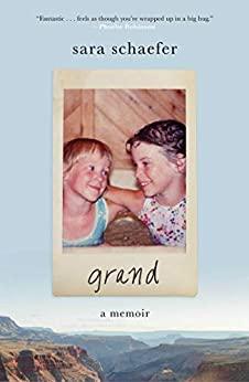 Grand  A Memoir by Sara Schaefer