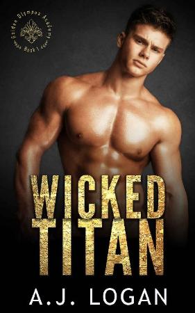 Wicked Titan  A Dark High Schoo - A J  Logan