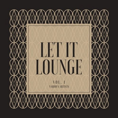 VA - Let It Lounge, Vol. 1 (2020)