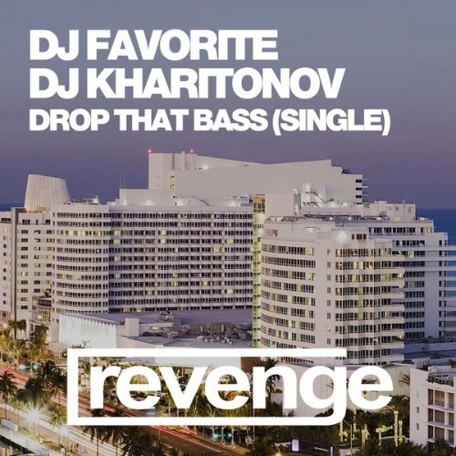 DJ Favorite - Drop That Bass (Official Single) - 2017