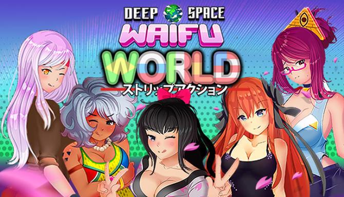 DEEP SPACE WAIFU: WORLD DDchUDVU_o