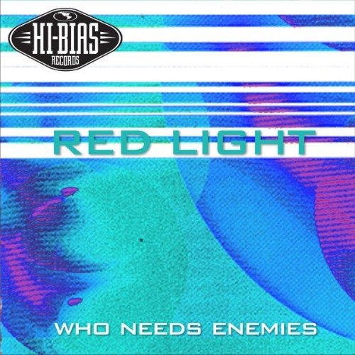 Red Light - Who Needs Enemies - 2006