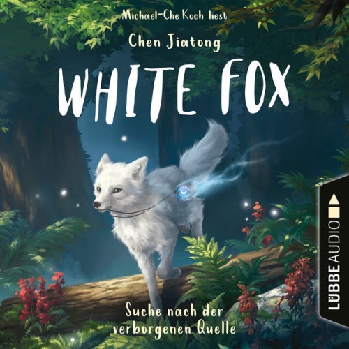 Chen Jiatong - Suche nach der verborgenen Quelle - White Fox, Teil 2  (Ungekürzt) - 2022