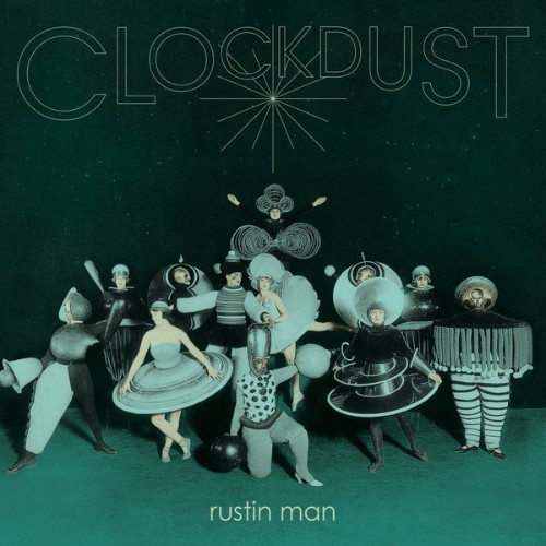 Rustin Man - Clockdust - 2020