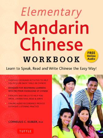 Elementary Mandarin Chinese Workbook Learn to Speak, Read and Write Chinese the Ea...