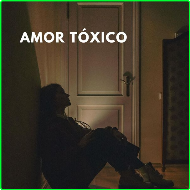 Various Artists - Amor Tóxico (2024) [320 Kbps] 7kasL7LX_o