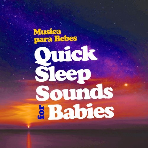 Música para Bebés - Quick Sleep Sounds for Babies - 2019