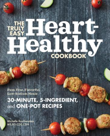 The Truly Easy Heart Healthy Cookbook
