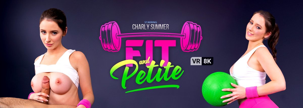 [VRBangers.com] Charly Summer (Fit And Petite / 11.06.2021) [2021 г.,VR, 4K, 1920p]