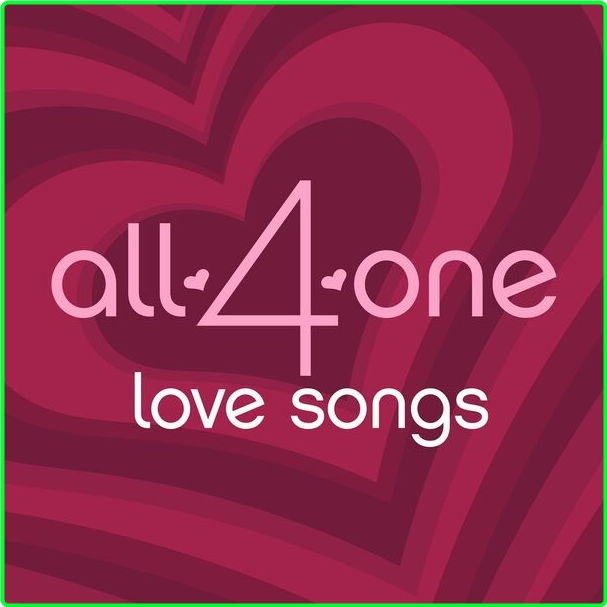 All 4 One Love Songs (2024) [320 Kbps] PAw01diq_o