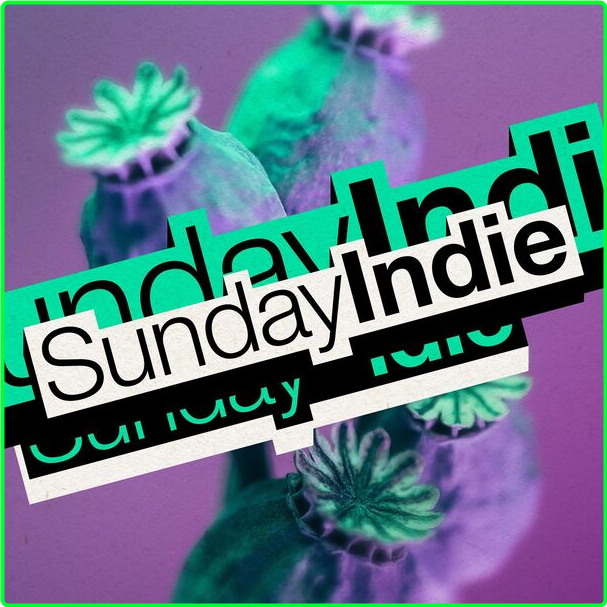 Various Artists - Sunday Indie (2024) [320 Kbps] GxZWJMTP_o