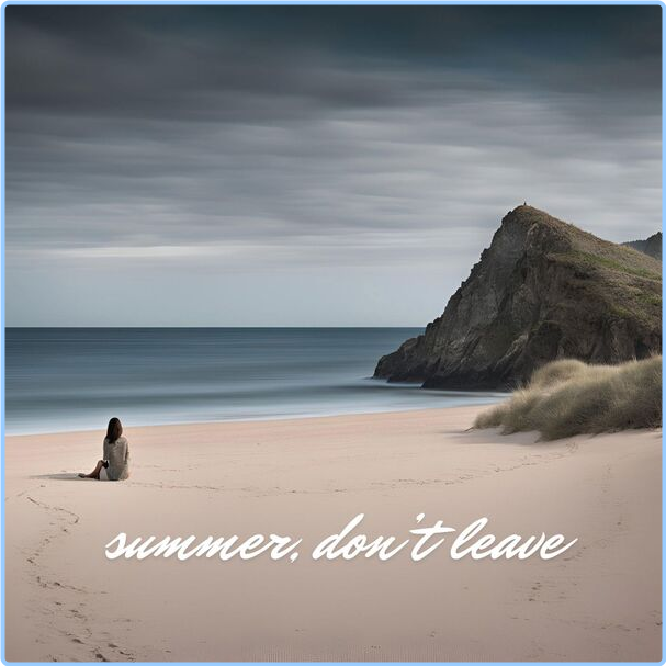 Various Artists - Summer, Don't Leave (2024) [320 Kbps] GwFuxuPR_o