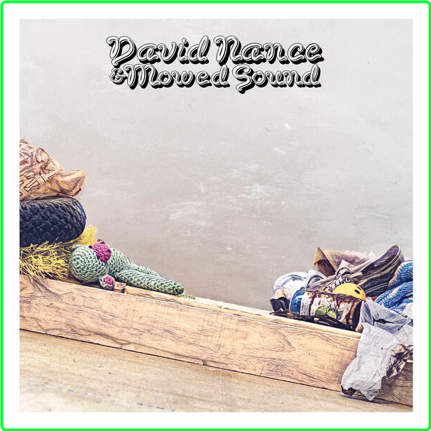 David Nance David Nance & Mowed Sound (2024) 24Bit 96kHz [FLAC] QkQmBQPc_o