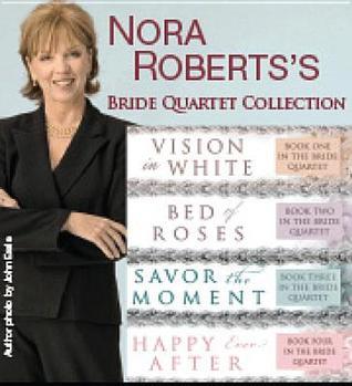 Nora Roberts   [Bride Quartet 01 04]   Bride Quartet Collection (Vision in White; ...