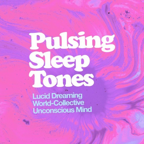 Lucid Dreaming World-Collective Unconscious Mind - Pulsing Sleep Tones - 2019