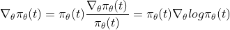 \nabla_\theta \pi_\theta(t)=\pi_\theta(t)\frac{\nabla_\theta \pi_\theta(t)}{\pi_\theta(t)}=\pi_\theta(t)\nabla_\theta log\pi_\theta(t)