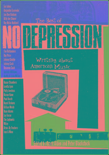The Best of No Depression Writing about American Music (Brad and Michele Moore Roots Music Series)