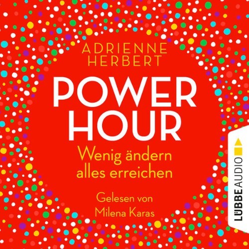 Adrienne Herbert - Power Hour - Wenig ändern, alles erreichen  (Ungekürzt) - 2022