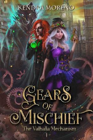 Gears of Mischief (The Valhalla   Kendra Moreno
