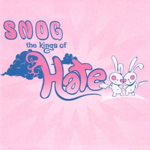 Snog - The Kings of Hate - 2006