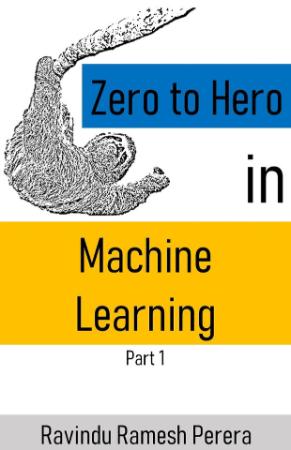 Zero To Hero In Machine Learning - Part 1