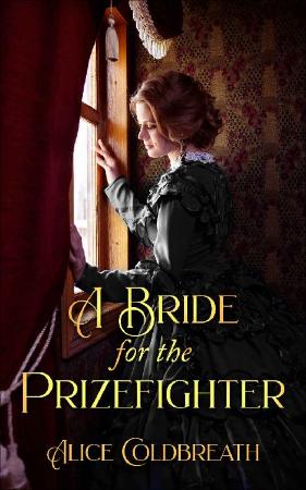 A Bride for the Prizefighter  A   Alice Coldbreath
