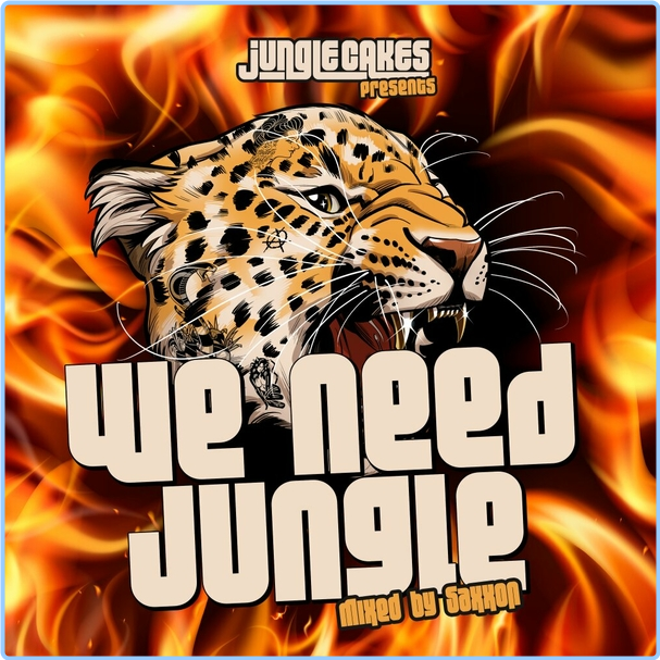 Various Artists - Jungle Cakes Presents We Need Jungle Mixed By Saxxon (2024) WEB [FLAC] 16BITS 44 1KHZ NxxIiw85_o