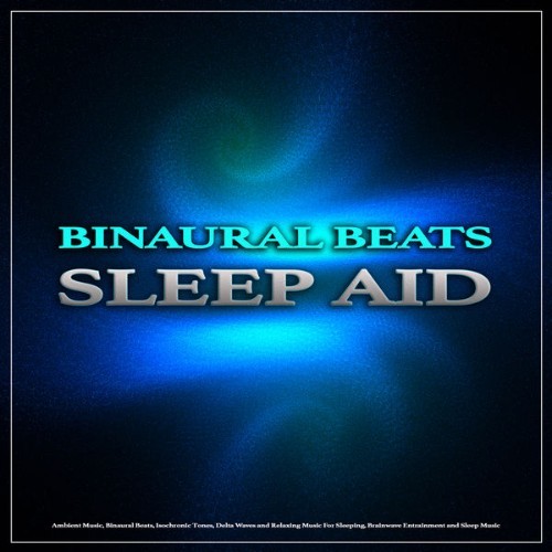 Binaural Beats Sleep - Binaural Beats Sleep Aid Ambient Music, Binaural Beats, Isochronic Tones, ...