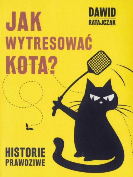 Dawid  Ratajczak - Jak wytresować kota - Historie prawdziwe