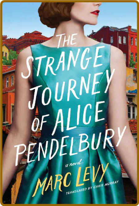 The Strange Journey of Alice Pendelbury - Levy, Marc Wm8XfC18_o