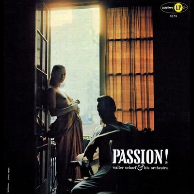 Walter Scharf & His Orchestra – Passion!