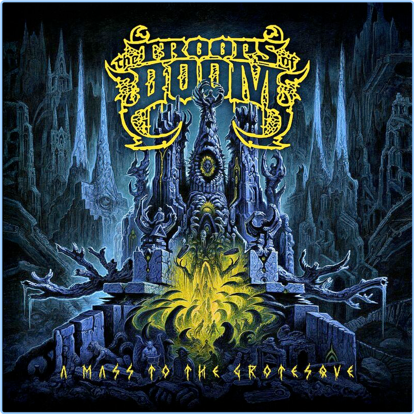 The Troops Of Doom A Mass To The Grotesque (2024) [320 Kbps] GbfnkgZU_o