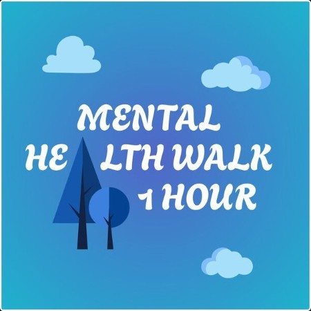 Various Artists - Mental Health Walk 1 hour (2024) Mp3 320kbps  CCSPuINT_o