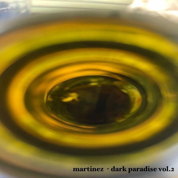 Martinez- Dark Paradise, Vol. 2 2024 24Bit-44.1kHz [FLAC] X5DrBxrF_o