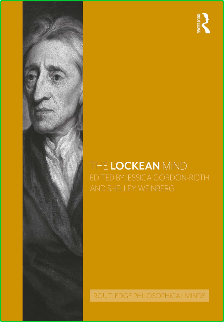 The Lockean Mind - Routledge Philosophical Minds by Jessica Gordon-Roth, Shelley Weinberg
