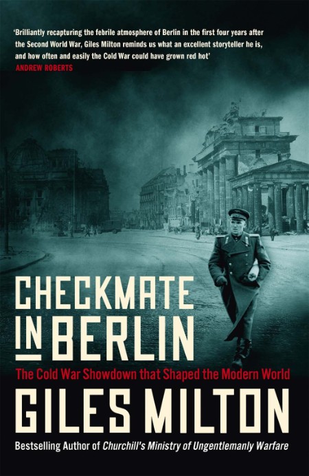 Checkmate in Berlin  The Cold War Showdown That Shaped the Modern World by Giles M...