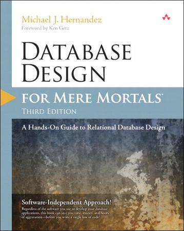 Database Design For Mere Mortals- A Hands-On Guide To Relational Database Design