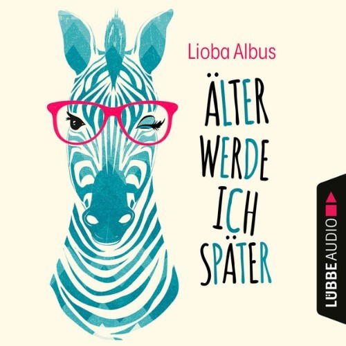 Lioba Albus - Älter werde ich später  (Ungekürzt) - 2022