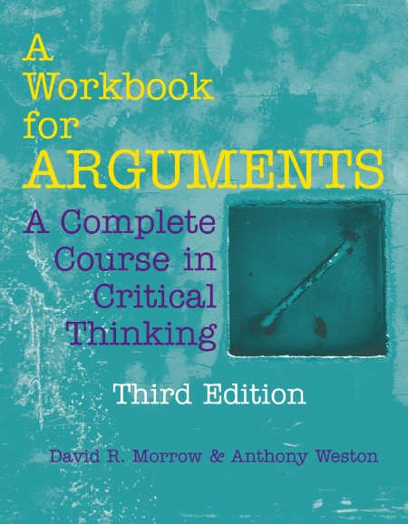 A Workbook For Arguments A Complete Course In Critical Thinking