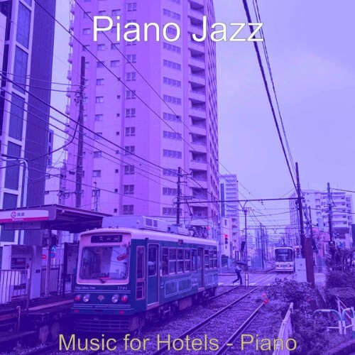 Jazz Piano - Music for Hotels - Piano - 2021