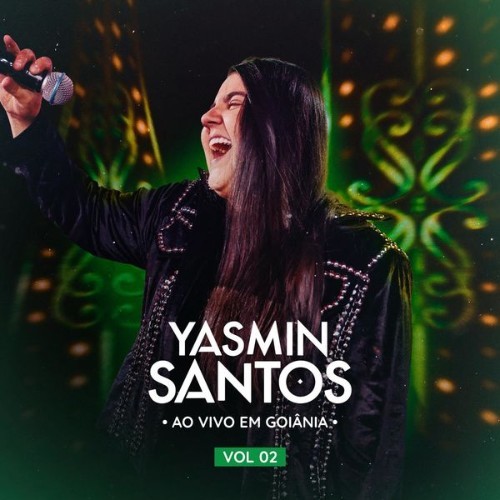 Yasmin Santos - Yasmin Santos ao vivo em Goiânia vol 2 - 2022