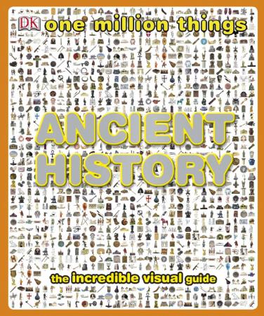 One Million Things - Ancient History - An Incredible Visual Guide