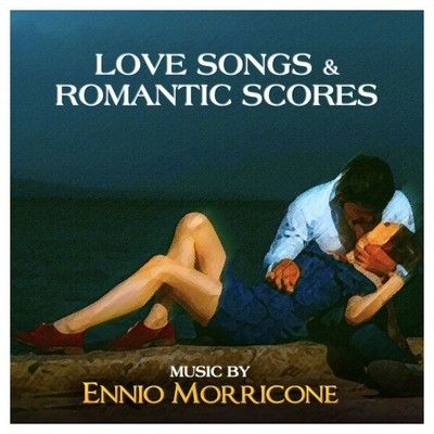 Ennio Morricone: Love Songs & Romantic Scores 