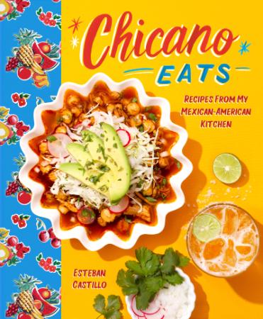 Chicano Eats - Recipes from My Mexican-American Kitchen